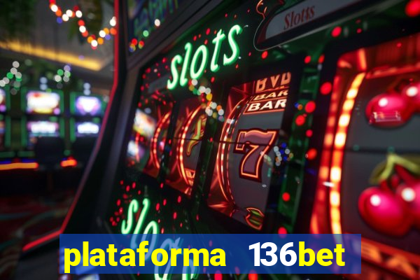 plataforma 136bet paga mesmo